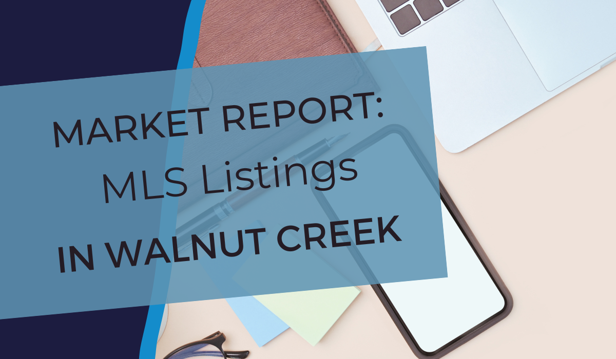 MLS Listings in Walnut Creek Market Report