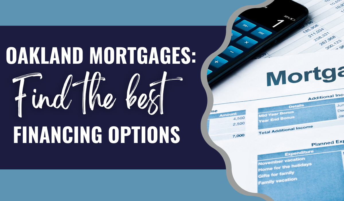 Oakland Mortgages: Find the Best Financing Options